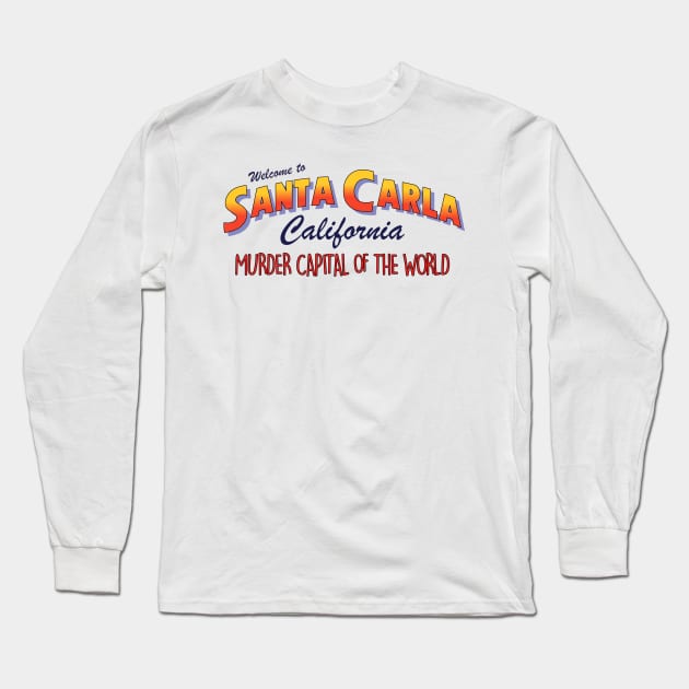 The Lost Boys - Welcome to Santa Carla Long Sleeve T-Shirt by BadCatDesigns